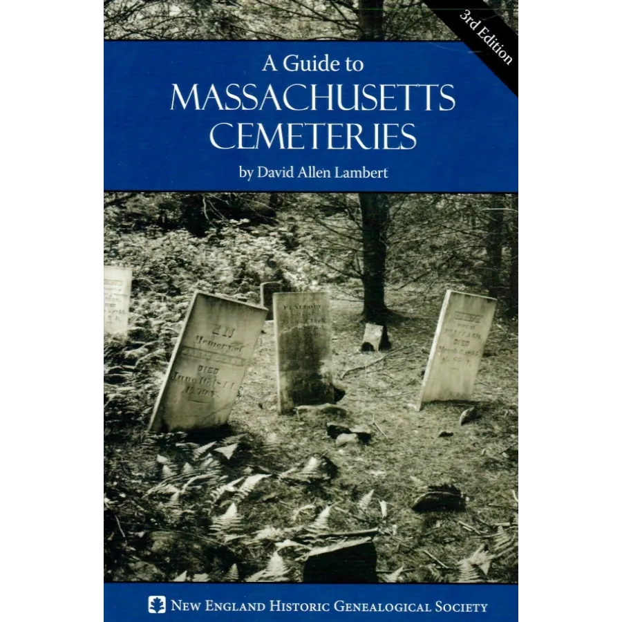 A Guide to Massachusetts Cemeteries, Third Edition