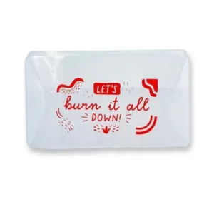 Burn It All Down Clear Storage Container | Flat Snap Organizer Box | Smartass & Sass at GetBullish