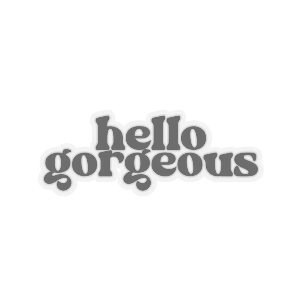 Hello Gorgeous Kiss-Cut Sticker