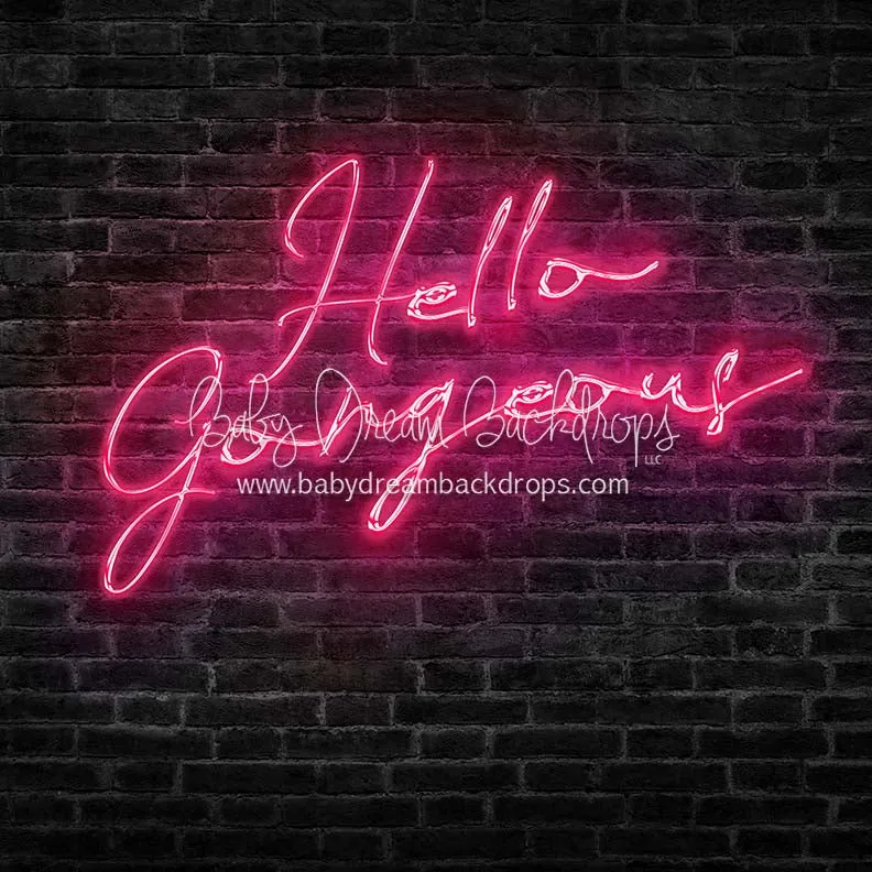 X Drop hello gorgeous neon